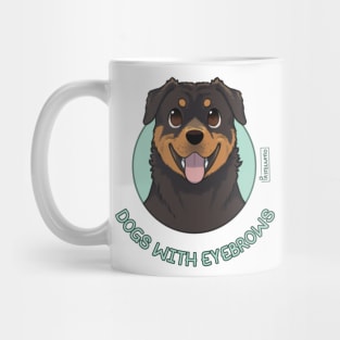 Dogs with eyebrows - Rottweiler Mug